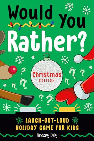 Would You Rather? Christmas Edition: Laugh-Out-Loud Holiday Game for Kids By Lindsey Daly - Paperback