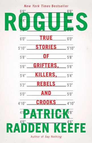 Rogues: True Stories of Grifters, Killers, Rebels and Crooks By Patrick Radden Keefe - Paperback
