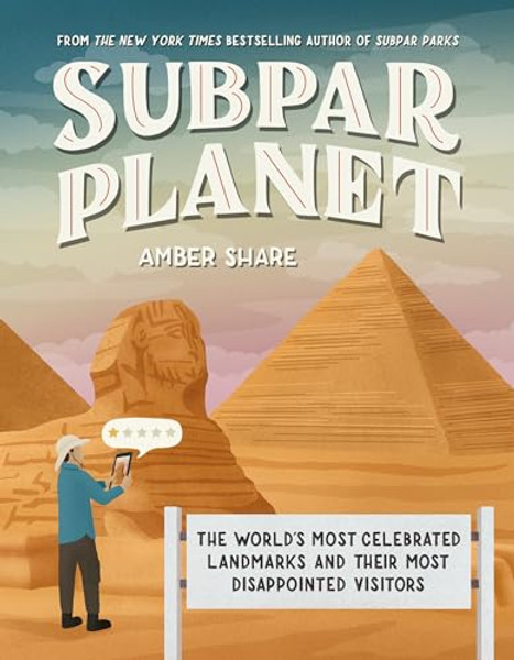 Subpar Planet: The World's Most Celebrated Landmarks and Their Most Disappointed Visitors By Amber Share - Hardcover