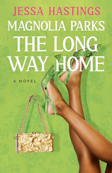 Magnolia Parks: The Long Way Home By Jessa Hastings - Paperback
