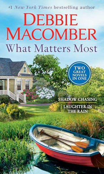 What Matters Most: A 2-In-1 Collection: Shadow Chasing and Laughter in the Rain By Debbie Macomber - Mass Market Paperbound What Matters Most: A 2-In-1 Collection: Shadow Chasing and Laughter in the Rain By Debbie Macomber - Mass Market Paperbound