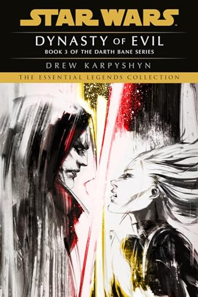 Dynasty of Evil: Star Wars Legends (Darth Bane): A Novel of the Old Republic By Drew Karpyshyn - Paperback