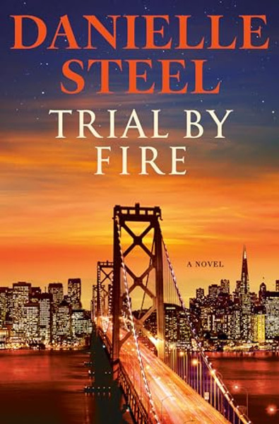 Trial by Fire By Danielle Steel - Hardcover