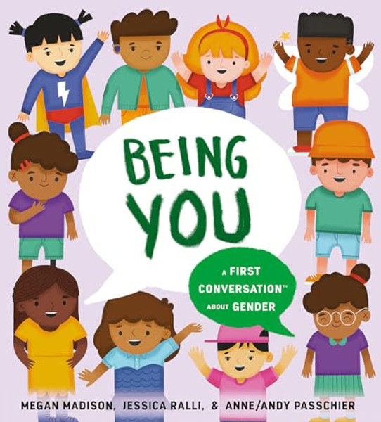 Being You: A First Conversation about Gender By Megan Madison - Hardcover