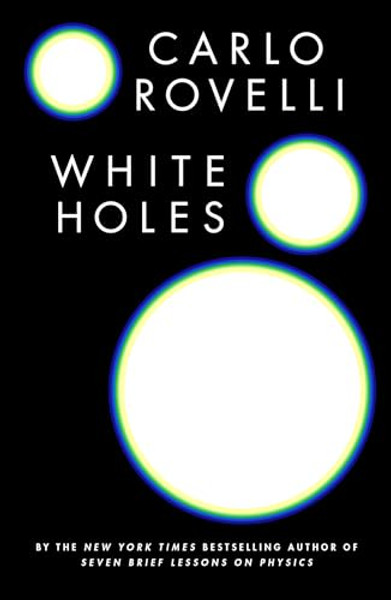 White Holes By Carlo Rovelli - Hardcover