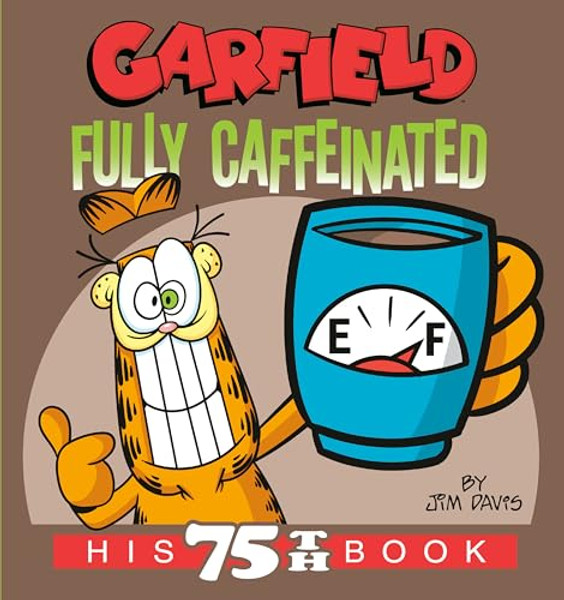 Garfield Fully Caffeinated: His 75th Book By Jim Davis - Paperback