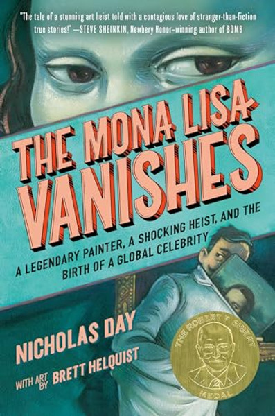 The Mona Lisa Vanishes: A Legendary Painter, a Shocking Heist, and the Birth of a Global Celebrity By Nicholas Day - Hardcover