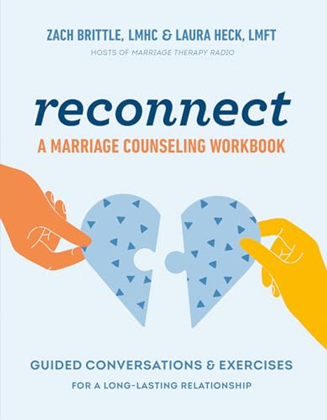 Reconnect: A Marriage Counseling Workbook: Guided Conversations & Exercises for a Long-Lasting Relationship By Zach Brittle - Paperback