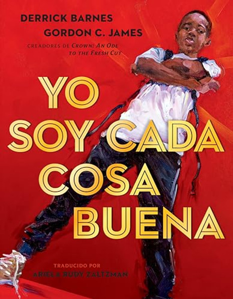 Yo Soy Cada Cosa Buena By Derrick Barnes - Hardcover
