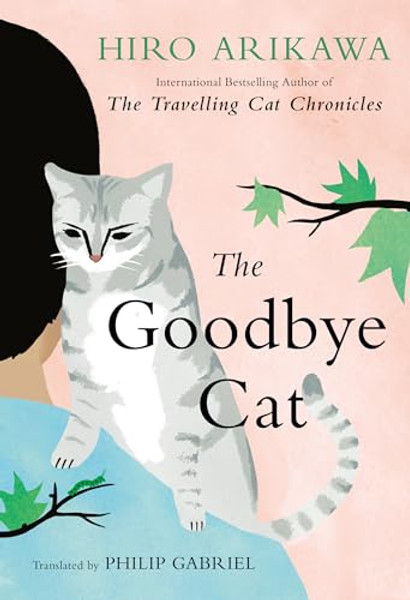 The Goodbye Cat By Hiro Arikawa - Hardcover