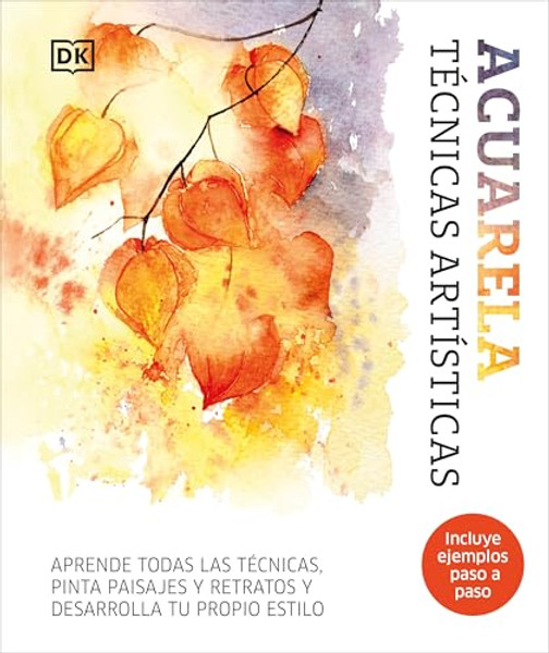 Acuarela (Artist's Watercolor Techniques): Tcnicas Artisticas By DK - Hardcover