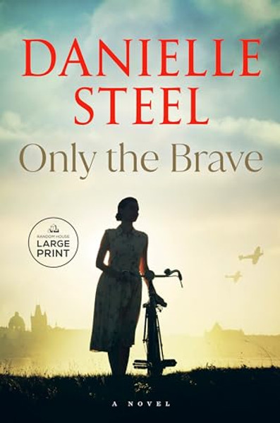 Only the Brave By Danielle Steel - Paperback