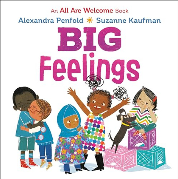 Big Feelings (an All Are Welcome Board Book) By Alexandra Penfold - Board Books