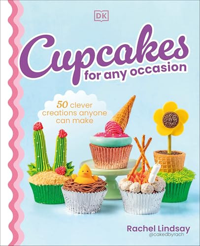Cupcakes for Any Occasion: 50 Clever Creations Anyone Can Make By Rachel Lindsay - Hardcover
