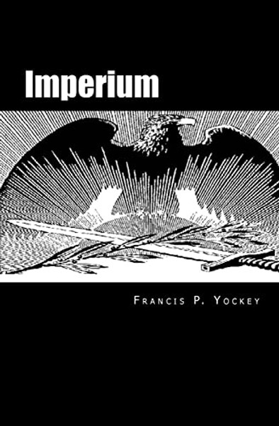 Imperium: The Philosophy of History and Politics By Francis Parker Yockey - Paperback