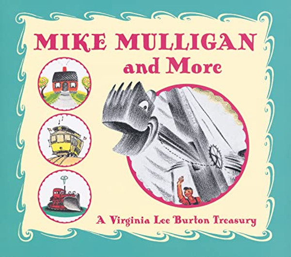 Mike Mulligan and More: A Virginia Lee Burton Treasury By Virginia Lee Burton - Hardcover