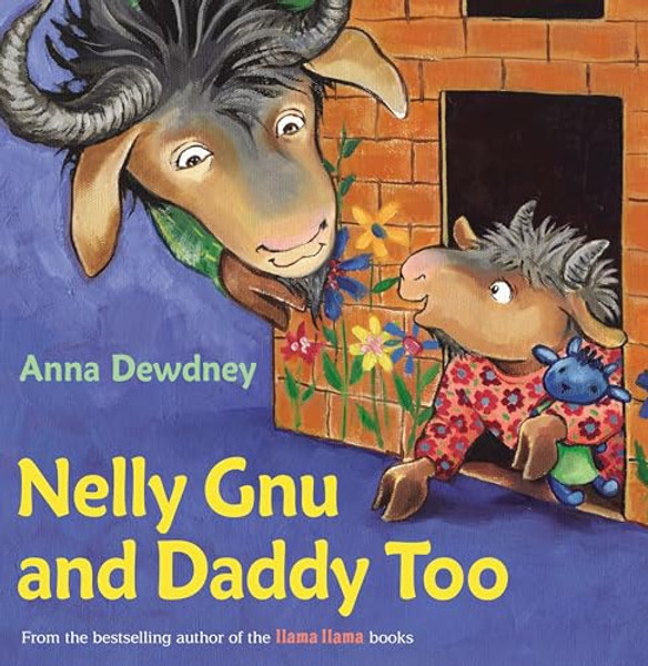 Nelly Gnu and Daddy Too By Anna Dewdney - Hardcover