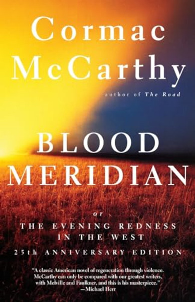 Blood Meridian: Or the Evening Redness in the West By Cormac McCarthy - Paperback