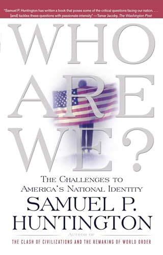 Who Are We?: The Challenges to America's National Identity By Samuel P. Huntington - Paperback