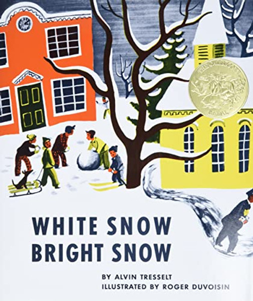 White Snow, Bright Snow: A Caldecott Award Winner By Alvin Tresselt - Hardcover