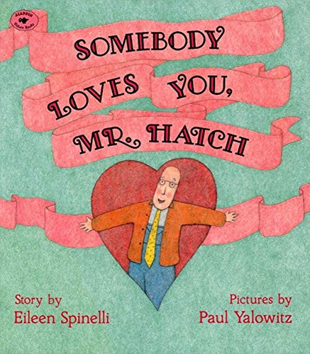 Somebody Loves You, Mr. Hatch By Eileen Spinelli - Paperback
