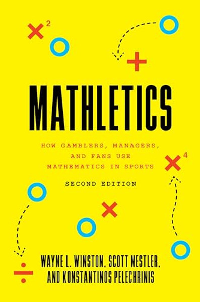 Mathletics: How Gamblers, Managers, and Fans Use Mathematics in Sports, Second Edition By Wayne L. Winston - Paperback