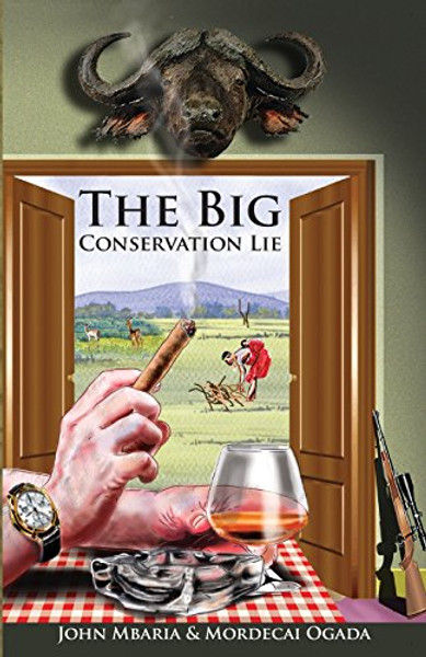The Big Conservation Lie By Mordecai Ogada - Paperback