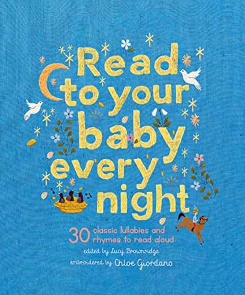 Read to Your Baby Every Night: 30 Classic Lullabies and Rhymes to Read Aloud By Chloe Giordano - Hardcover