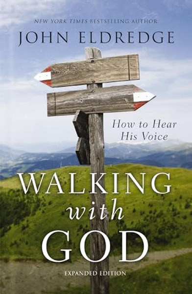 Walking with God: How to Hear His Voice By John Eldredge - Paperback