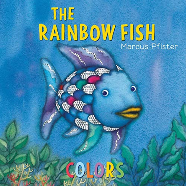 The Rainbow Fish Colors By Marcus Pfister - Board Books