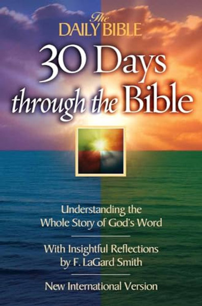 The Daily Bible 30 Days Through the Bible: Understanding the Whole Story of God's Word By F. Lagard Smith - Paperback