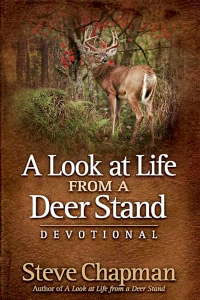 A Look at Life from a Deer Stand Devotional By Steve Chapman - Hardcover