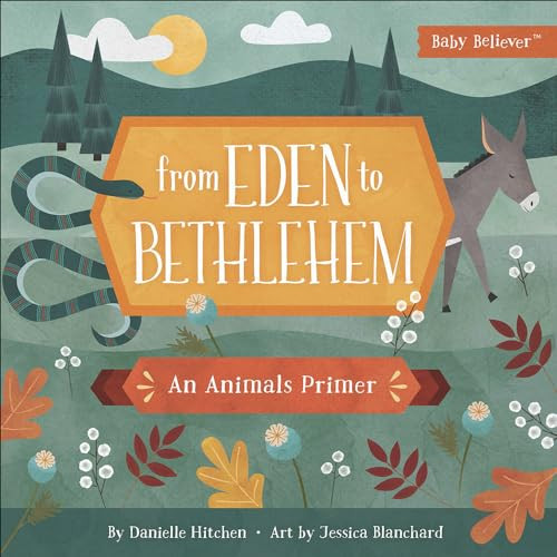 From Eden to Bethlehem: An Animals Primer By Danielle Hitchen - Board Books