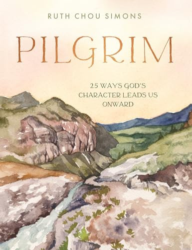 Pilgrim: 25 Ways God's Character Leads Us Onward By Ruth Chou Simons - Hardcover
