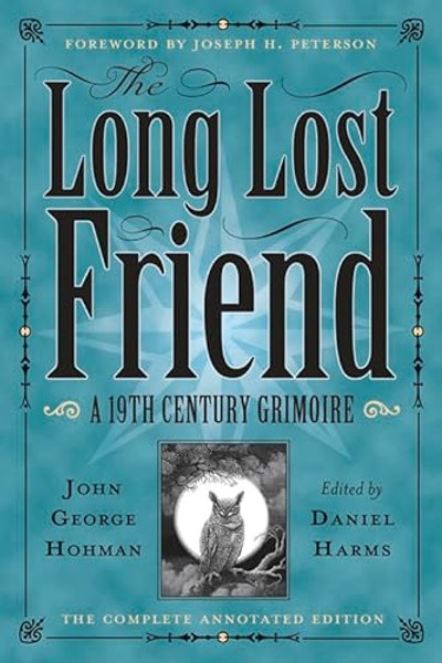 The Long Lost Friend: A 19th Century American Grimoire By Daniel Harms - Paperback