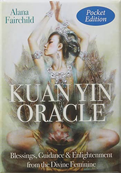 Kuan Yin Oracle (Pocket Edition): Kuan Yin. Radiant with Divine Compassion. By Alana Fairchild - Other
