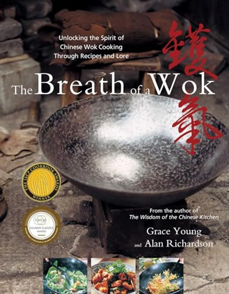 The Breath of a Wok: Unlocking the Spirit of Chinese Wok Cooking Through Recipes and Lore By Grace Young - Hardcover