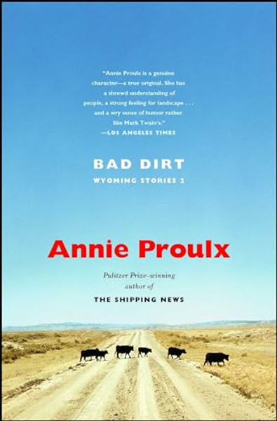 Bad Dirt: Wyoming Stories 2 By Annie Proulx - Paperback