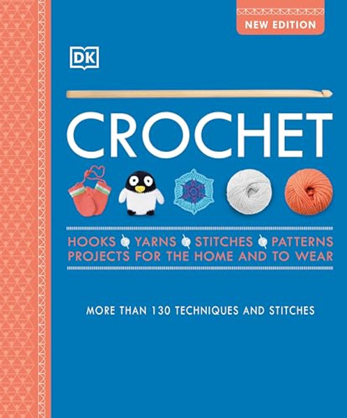 Crochet: Over 130 Techniques and Stitches By DK - Paperback