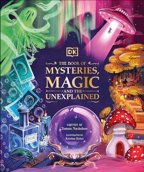The Book of Mysteries, Magic, and the Unexplained By Tamara MacFarlane - Hardcover