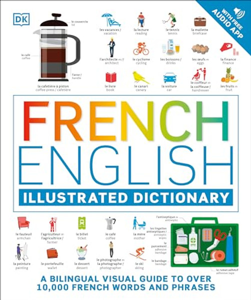 French - English Illustrated Dictionary: A Bilingual Visual Guide to Over 10,000 French Words and Phrases By DK - Paperback