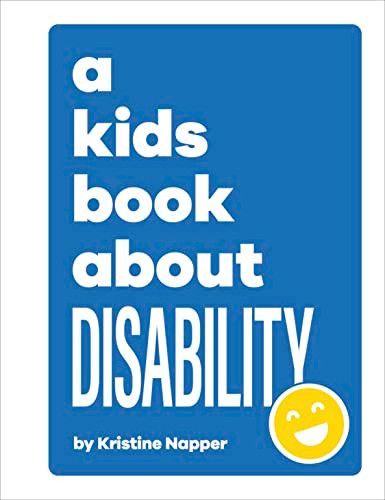 A Kids Book about Disability By Kristine Napper - Hardcover