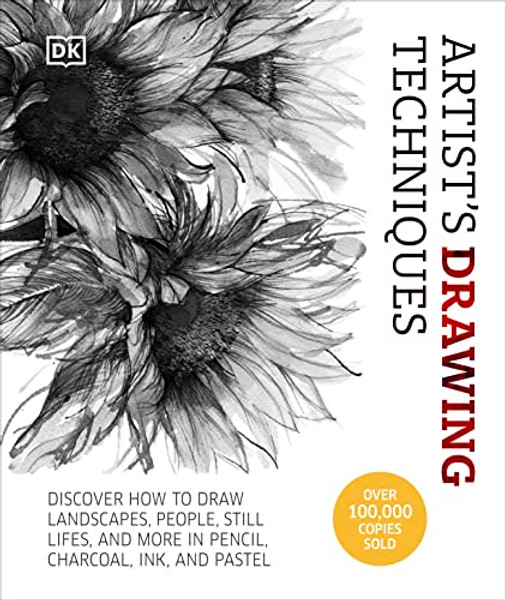 Artist's Drawing Techniques: Discover How to Draw Landscapes, People, Still Lifes and More, in Pencil, Charcoal, Ink, and Pastel By DK - Hardcover