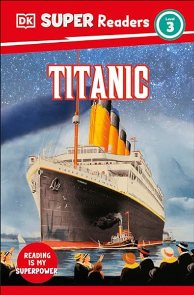 DK Super Readers Level 3 Titanic By DK - Paperback