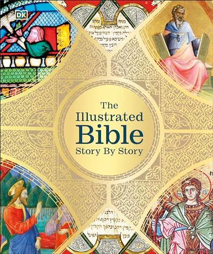 The Illustrated Bible: Story by Story By DK - Hardcover