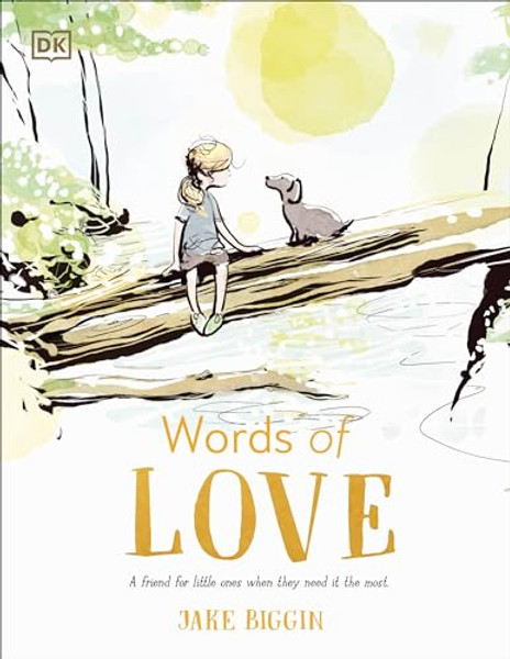 Words of Love: A Friend for Little Ones When They Need It the Most By Jake Biggin - Hardcover