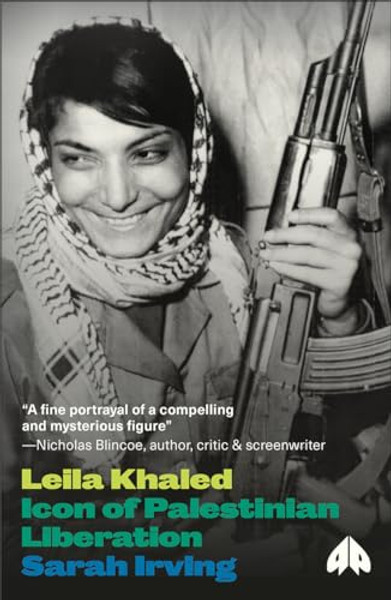 Leila Khaled: Icon of Palestinian Liberation By Sarah Irving - Paperback