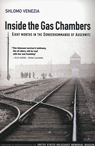 Inside the Gas Chambers: Eight Months in the Sonderkommando of Auschwitz By Shlomo Venezia - Paperback