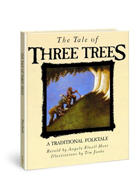 The Tale of Three Trees By Angela Elwell Hunt - Hardcover
