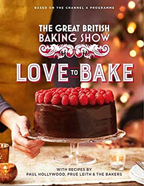 The Great British Baking Show: Love to Bake By Paul Hollywood - Hardcover